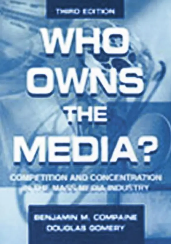 Who Owns the Media? - Compaine, Benjamin M. a Gomery, Douglas (University of Maryland, USA)