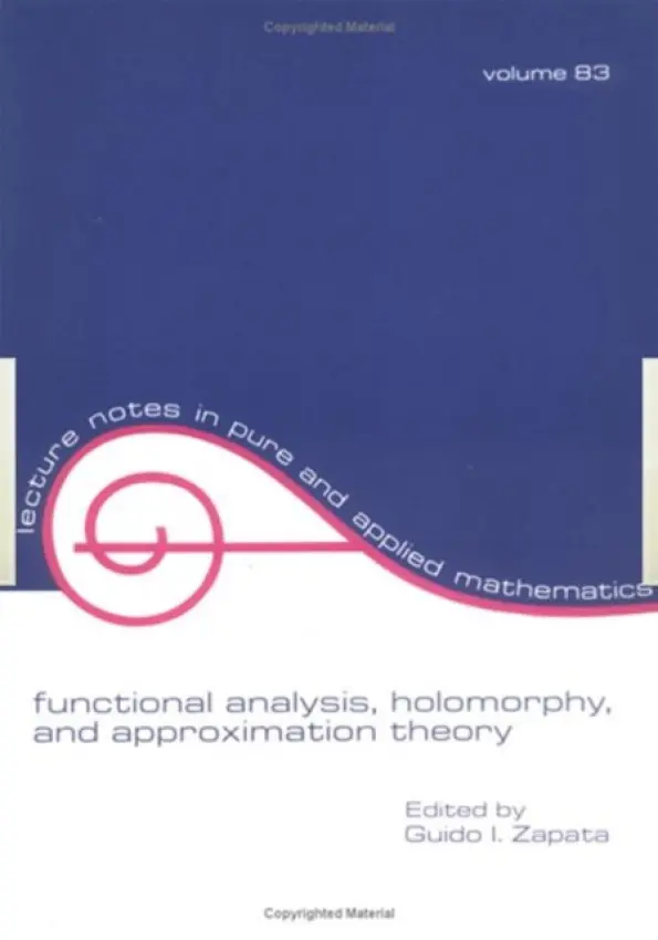 Functional Analysis, Holomorphy, and Approximation Theory - Zapata, Guido I.