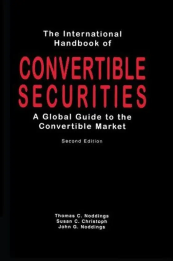 International Handbook of Convertible Securities - Noddings, Thomas a Christoph, Susan C. a Noddings, John G.