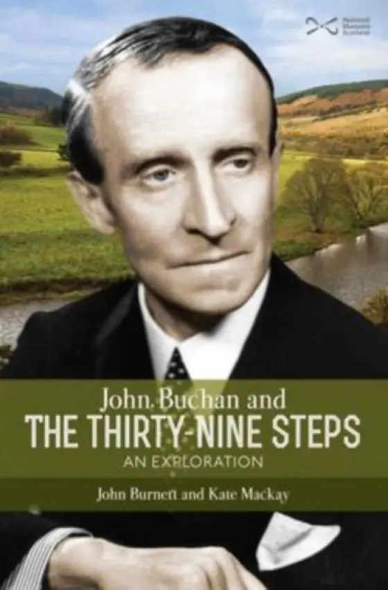 John Buchan and the Thirty-nine Steps - Burnett, John a Mackay, Kate