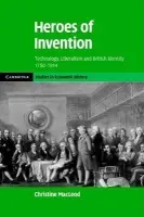 Heroes of Invention - MacLeod, Christine (University of Bristol)
