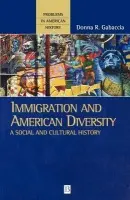 Immigration and American Diversity - Gabaccia, Donna R. (University of North Carolina at Charlotte)