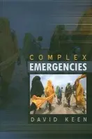 Complex Emergencies - Keen, David J.