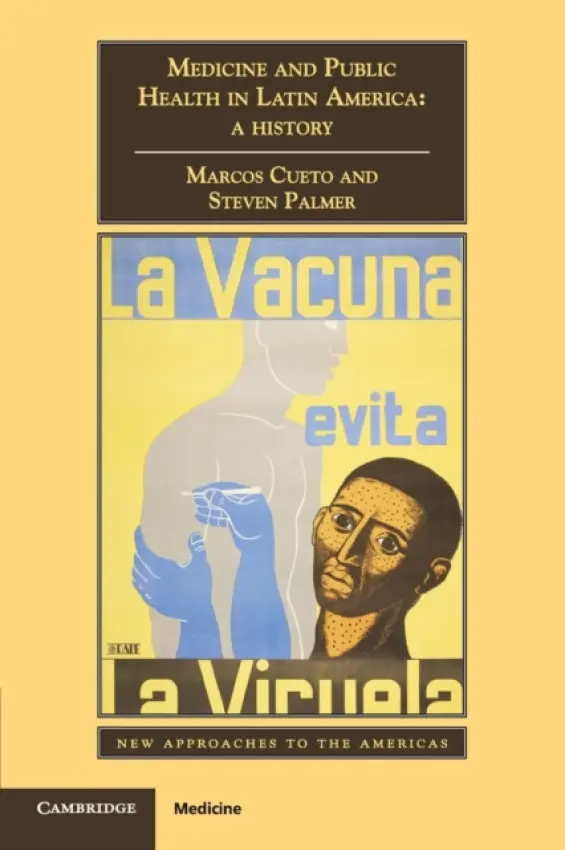 Medicine and Public Health in Latin America - Cueto, Marcos (Fundacao 'Oswaldo Cruz', Rio de Janeiro) a Palmer, Steven (University of Windsor, Ontario)