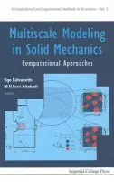 Multiscale Modeling In Solid Mechanics: Computational Approaches