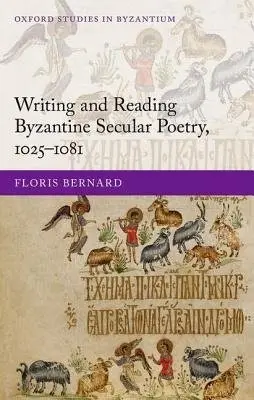 Writing and Reading Byzantine Secular Poetry, 1025-1081 - Bernard, Floris (Post-doctoral researcher, Post-doctoral researcher, Ghent University)