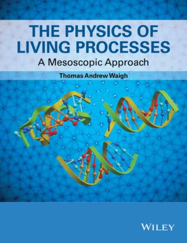 Physics of Living Processes - Waigh, Thomas Andrew (School of Physics and Astronomy and Photon Science Institute, University of Manchester, UK)