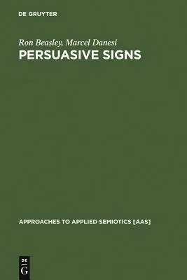 Persuasive Signs - Beasley, Ron a Danesi, Marcel