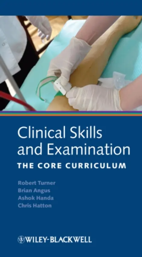 Clinical Skills and Examination - Turner, Robert (University of Oxford) a Angus, Brian (John Radcliffe Hospital in Oxford) a Handa, Ashok (John Radcliffe Hospital in Oxford) a Hatton, Christian S. R. (John Radcliffe Hospital in Oxford)