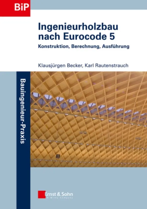 Ingenieurholzbau nach Eurocode 5 - Becker, Klausjurgen a Rautenstrauch, Karl