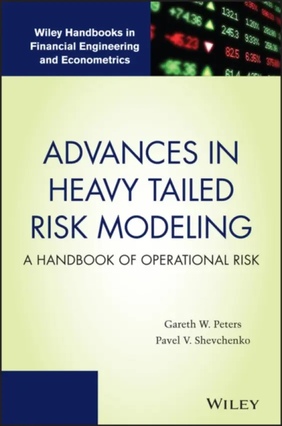 Advances in Heavy Tailed Risk Modeling - Peters, Gareth W. a Shevchenko, Pavel V.