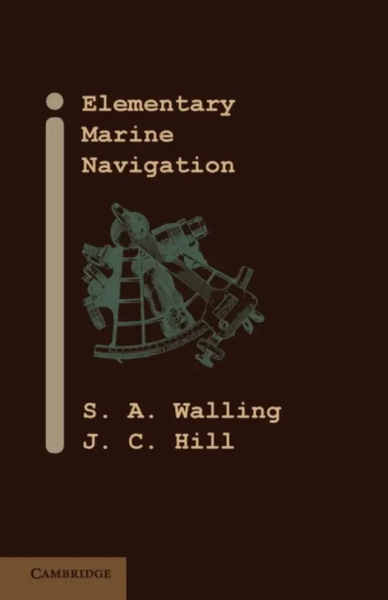 Elementary Marine Navigation - Walling, S. A. a Hill, J. C.