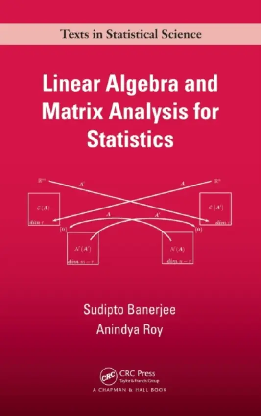 Linear Algebra and Matrix Analysis for Statistics - Banerjee, Sudipto a Roy, Anindya