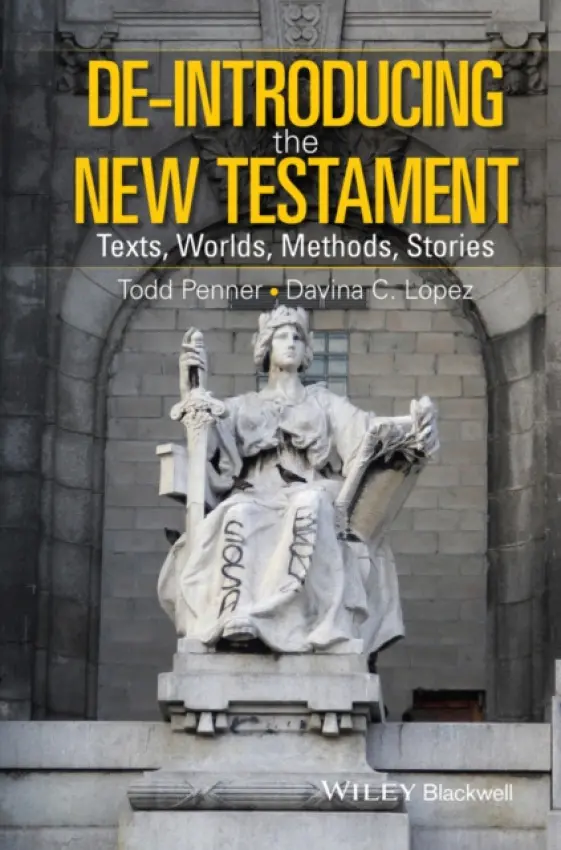 De-Introducing the New Testament - Penner, Todd a Lopez, Davina