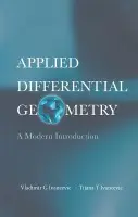 Applied Differential Geometry: A Modern Introduction - Ivancevic, Vladimir G (Defence Science a Technology Group, Australia) a Ivancevic, Tijana T (Tesla Sci Evolution Institute, Australia)