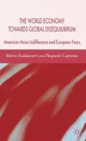 World Economy Towards Global Disequilibrium - Baldassarri, M. a Capretta, P.