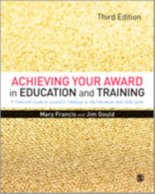 Achieving Your Award in Education and Training - Francis, Mary a Gould, Jim