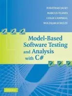 Model-Based Software Testing and Analysis with C# - Jacky, Jonathan (University of Washington) a Veanes, Margus a Campbell, Colin a Schulte, Wolfram