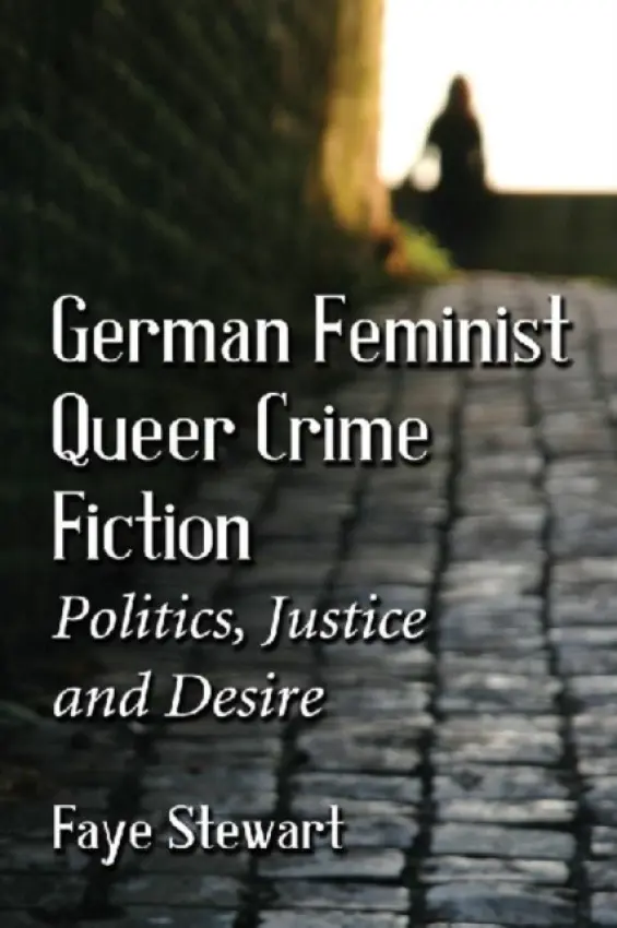 German Feminist Queer Crime Fiction - Stewart, Faye