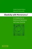 Elasticity with Mathematica ® - Constantinescu, Andrei a Korsunsky, Alexander (University of Oxford)