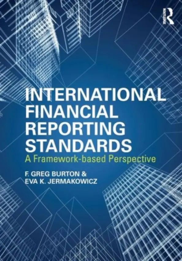 International Financial Reporting Standards - Burton, Greg F. (Brigham Young University, USA) a Jermakowicz, Eva K. (Tennessee State University, USA)