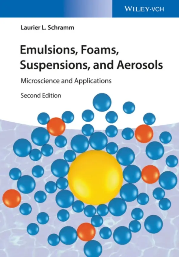 Emulsions, Foams, Suspensions, and Aerosols - Schramm, Laurier L. (Petroleum Recovery Institute, An Institute of Alberta Research Council)