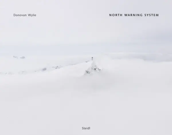 North Warning System - Donovan Wylie,North Warning System - Donovan Wylie - kniha z kategorie Odborné a náučné