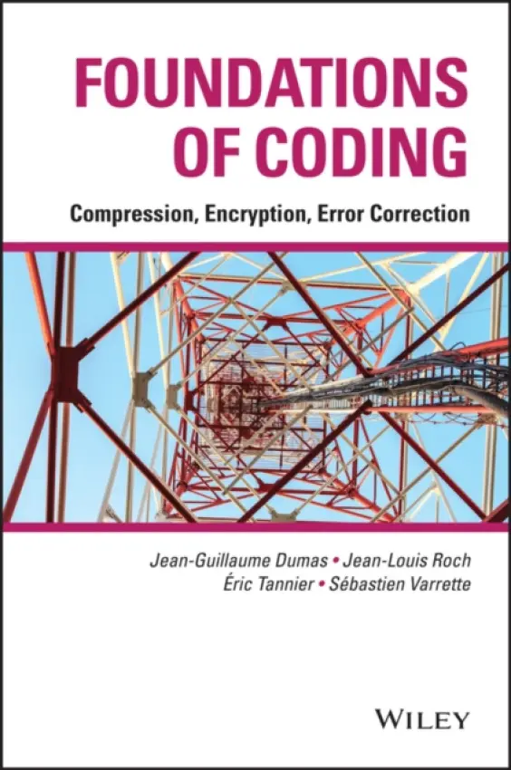 Foundations of Coding - Dumas, Jean-Guillaume a Roch, Jean-Louis a Tannier, Eric a Varrette, Sebastien