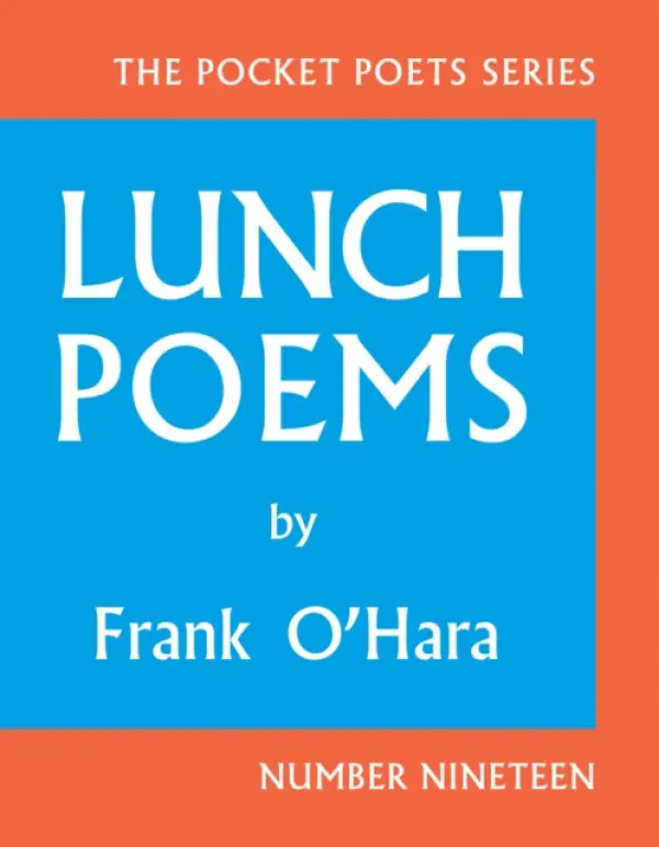 Lunch Poems - O'Hara, Frank