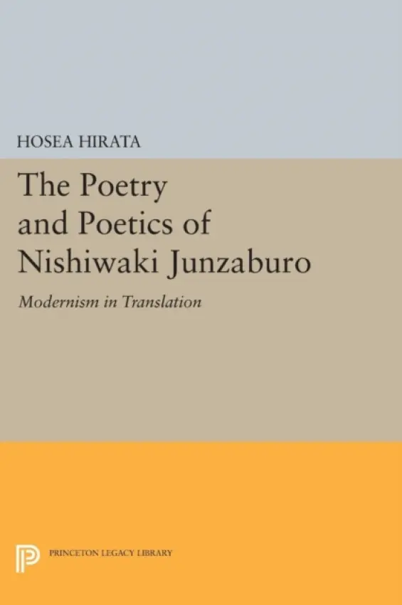 Poetry and Poetics of Nishiwaki Junzaburo - Hirata, Hosea