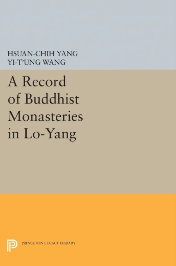 Record of Buddhist Monasteries in Lo-Yang - Yang, Hsuan-chih