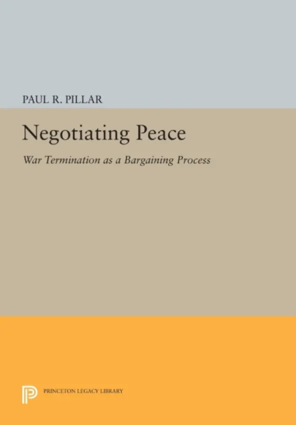 Negotiating Peace - Pillar, Paul R.