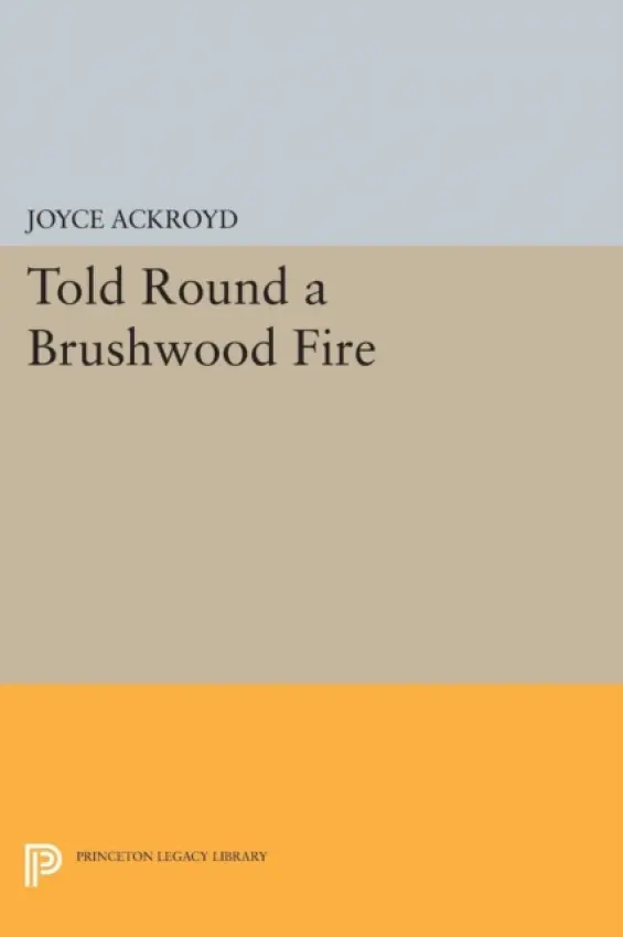 Told Round a Brushwood Fire - Ackroyd, Joyce