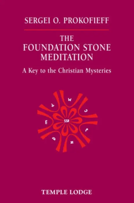 Foundation Stone Meditation - Prokofieff, Sergei O.