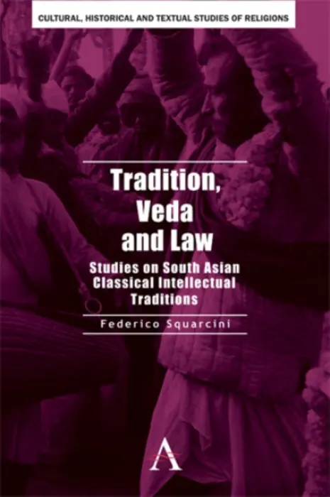 Tradition, Veda and Law - Squarcini, Federico
