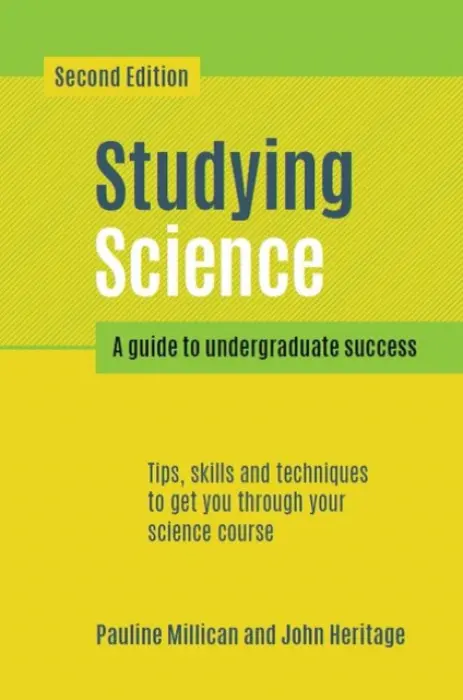 Studying Science, second edition - Millican, Pauline (Faculty of Biological Sciences, University of Leeds, UK) a Heritage, John (Faculty of Biological Sciences, University of Leeds, UK)