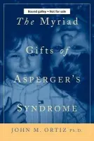 Myriad Gifts of Asperger's Syndrome - Ortiz, John M.