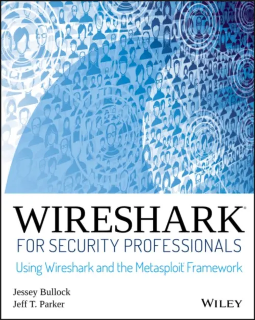 Wireshark for Security Professionals - Bullock, Jessey a Parker, Jeff T.