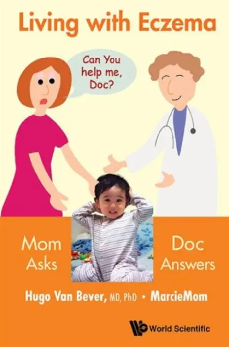 Living With Eczema: Mom Asks, Doc Answers! - Van Bever, Hugo (Nus, S'pore) a Yee, Mei Hua (Marciemom) (-)