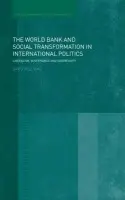 World Bank and Social Transformation in International Politics - Williams, David (City University, London, UK)