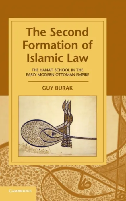 Second Formation of Islamic Law - Burak, Guy (New York University)