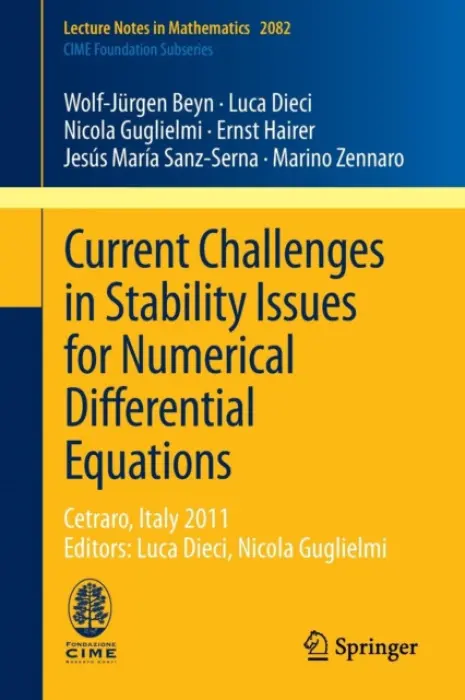 Current Challenges in Stability Issues for Numerical Differential Equations - Beyn, Wolf-Jurgen a Dieci, Luca a Guglielmi, Nicola a Hairer, Ernst a Sanz-Serna, Jesus Maria a Zennaro, Marino