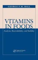 Vitamins In Foods - Ball, George F.M.