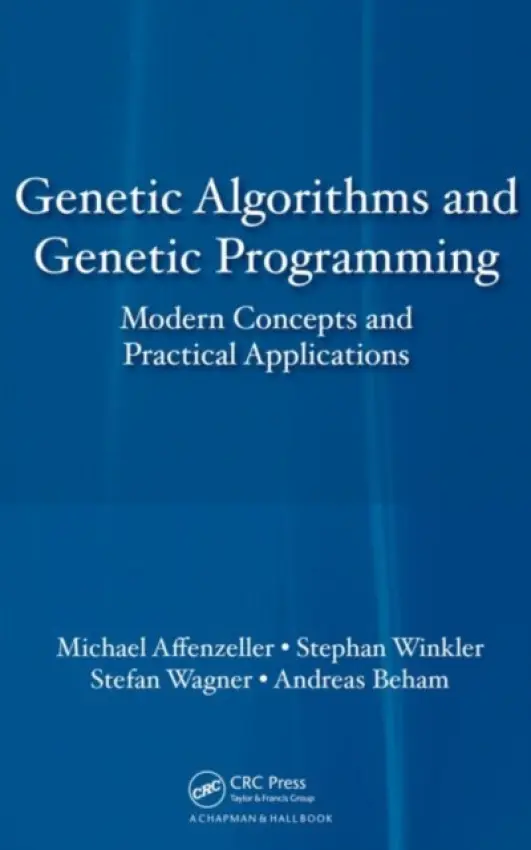 Genetic Algorithms and Genetic Programming - Affenzeller, Michael (Upper Austria University of Applied Sciences, Hagenberg, and Johannes Kepler University of Linz, Austria) a Wagner, Stefan (Upper Austria University of Applied Sciences, Hagenberg) a Winkler, Stephan (Upper Austria University of Applied