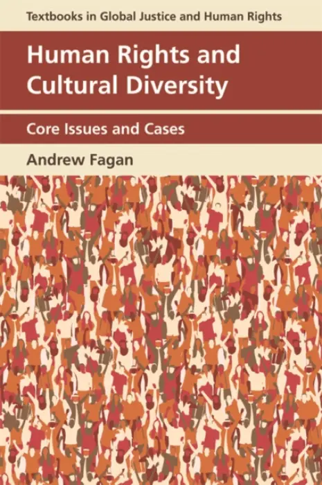 Human Rights and Cultural Diversity - Fagan, Andrew (Director of Postgraduate Studies, University of Essex)