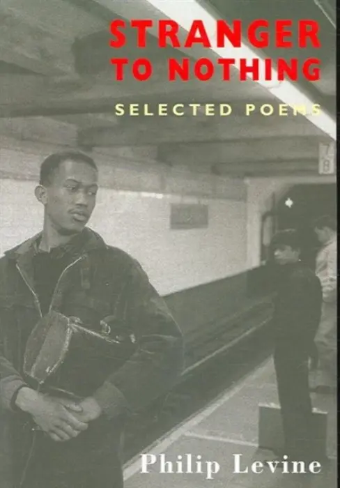 Stranger to Nothing - Levine, Philip