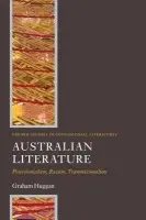 Australian Literature - Huggan, Graham (Chair of Commonwealth and Postcolonial Literature, School of English, University of Leeds)