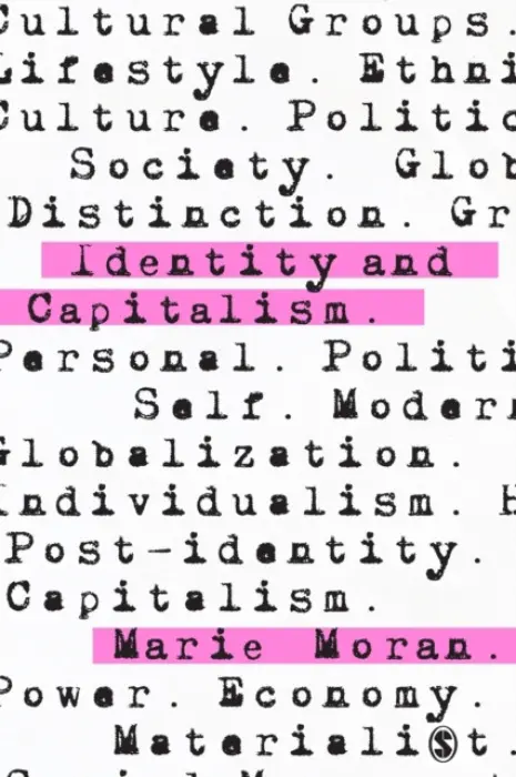 Identity and Capitalism - Moran, Marie