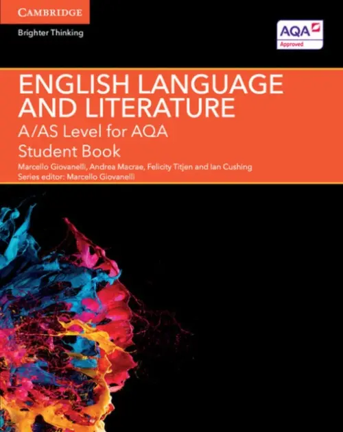 A/AS Level English Language and Literature for AQA Student Book - Giovanelli, Marcello a Macrae, Andrea a Titjen, Felicity a Cushing, Ian