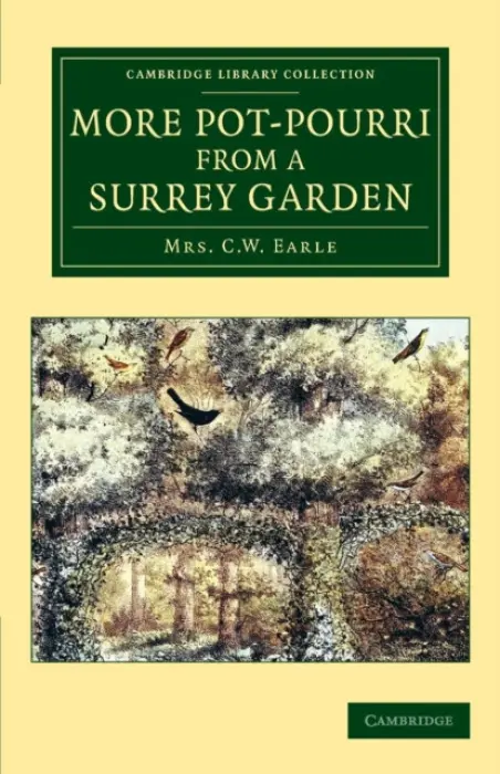 More Pot-Pourri from a Surrey Garden - Earle, Maria Theresa Villiers